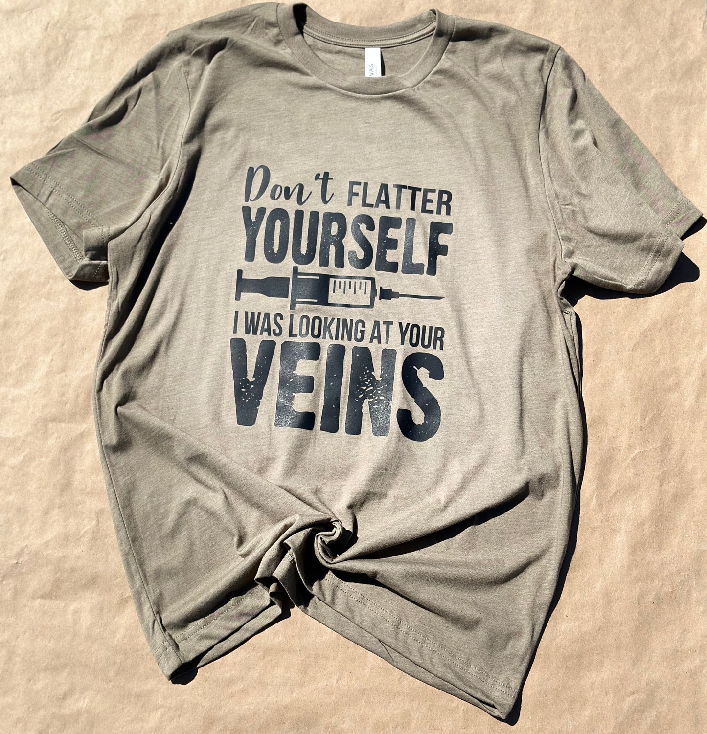 Don't Flatter Yourself, I Was Looking At Your Veins